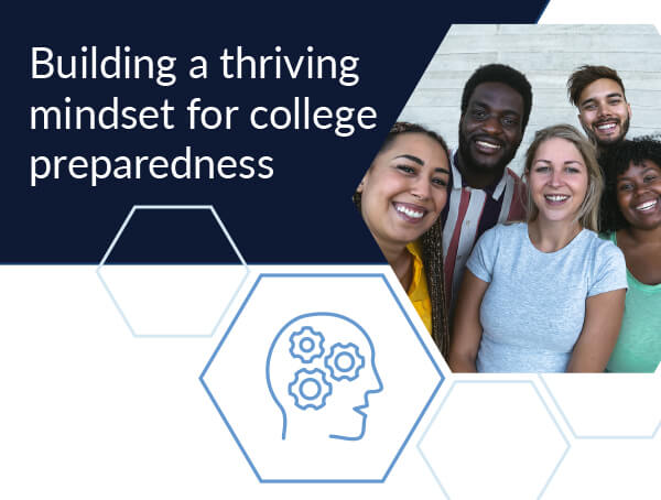 Building a thriving mindset for college preparedness