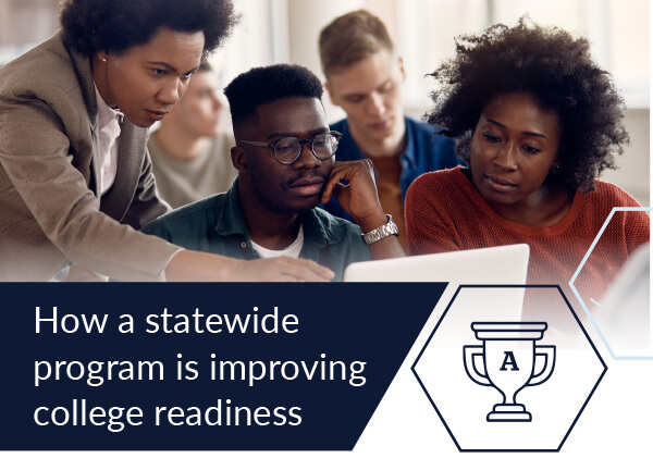 How a statewide program is improving college readiness