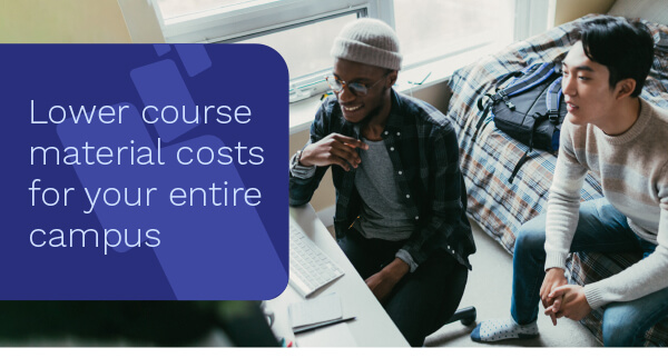 Lower course material costs for your entire campus