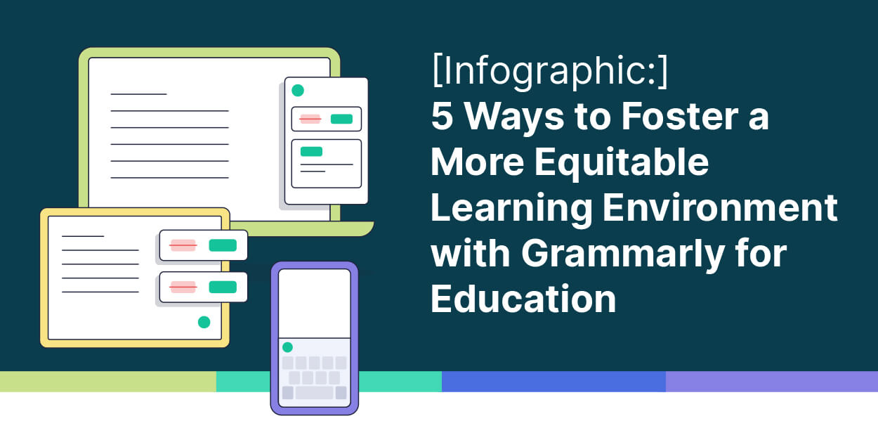 [Infographic:] 5 Ways to Foster a More Equitable Learning Environment with Grammarly for Education