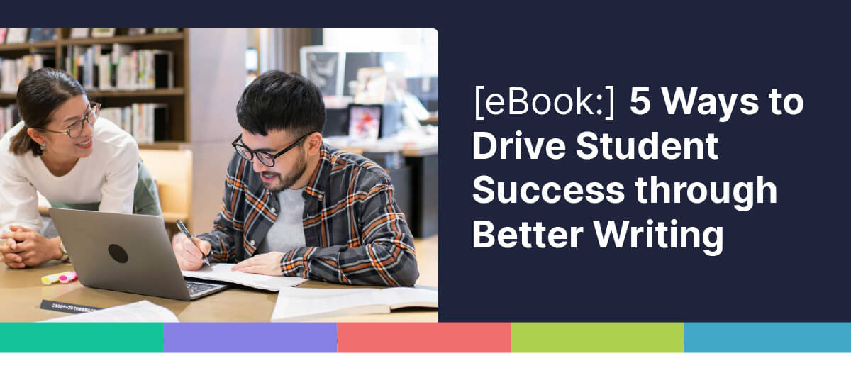 [eBook:] 5 Ways to Drive Student Success through Better Writing