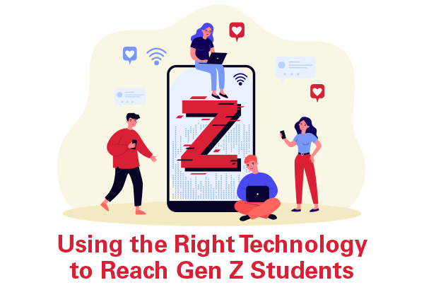 Using the Right Technology to Reach Gen Z Students