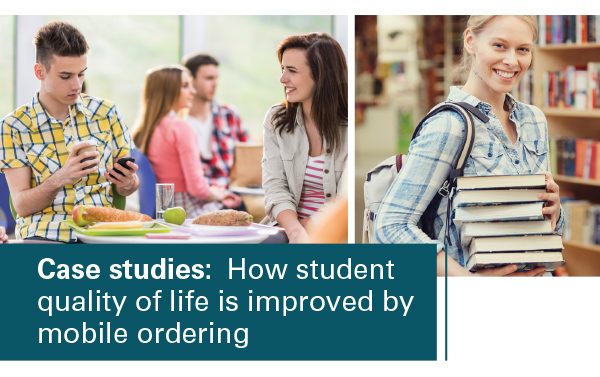 Case studies: How student quality of life is improved by mobile ordering