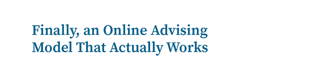 Finally, an Online Advising Model That Actually Works
