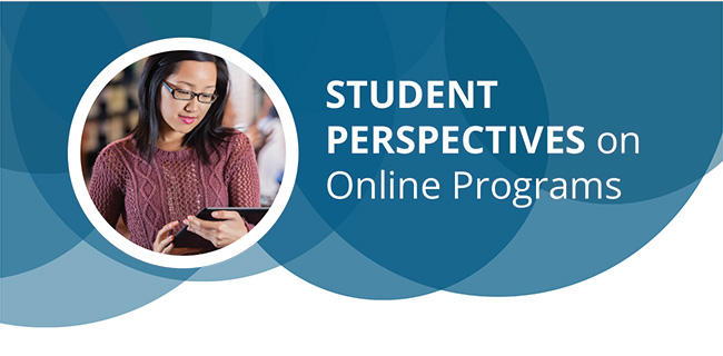 Student Perspectives on Online Programs