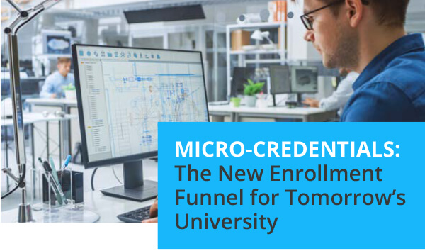 Micro-Credentials: The New Enrollment Funnel for Tomorrow’s University
