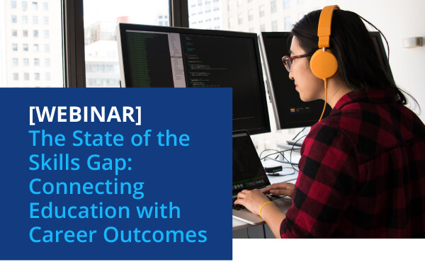 [Webinar] The State of the Skills Gap: Connecting Education with Career Outcomes 